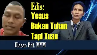 EDIS: YESUS BUKAN TUHAN, TAPI TUAN
