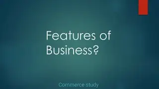 features of business class 11 #commercestudy #commerce #featuresofbusiness #11thcommerce