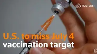 U.S. to miss July 4 COVID-19 vaccination target