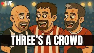 Three's a Crowd - The North East Football Podcast - EPL/EFL 📱