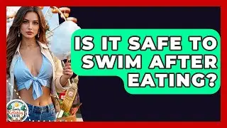 Is It Safe To Swim After Eating? - The Family Getaway Guide
