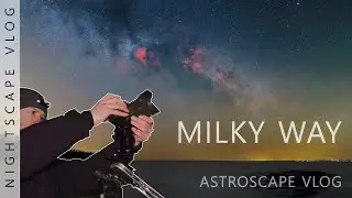 Spring Milky Way Season is here! | Nightscape vlog | Landscape Astrophotography