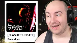 FORSAKEN SLASHER UPDATE!