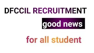 DFCCIL Recruitment 2021 | A Good News For All Aspirent