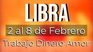 LIBRA TRABAJO DINERO Y AMOR HOROSCOPO SEMANAL 2 AL 8 DE FEBRERO 2026