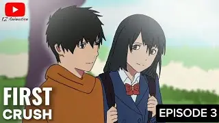FIRST CRUSH | Episode 03 | Hindi Storytime Animation 