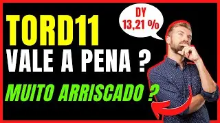TORD11 Vale A Pena ? &Eacute; um Bom Investimento ? | An&aacute;lise