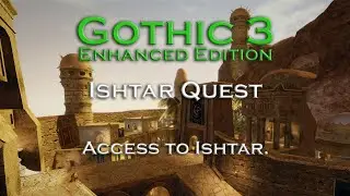 Gothic 3 - Access to Ishtar - Ishtar Quest