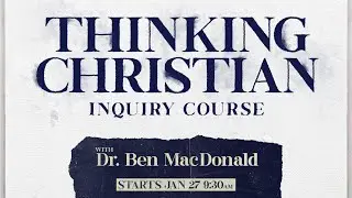 Thinking Christian Inquiry Course Week 1