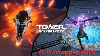 [Tower of Fantasy] ~ PvP Scrapper 016: Huma Fights
