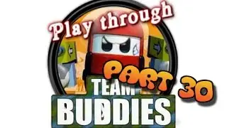 Team Buddies Playthrough 100% Part 30 - Gang Star (HD720p) by BringerZ
