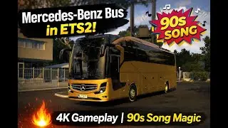 Mercedes-Benz Bus in ETS2 🔥 4K Gameplay | 90s Song Magic