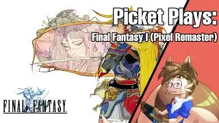 Picket Plays: Final Fantasy (Pixel Remaster) | Part 1 | Four Morons on a Quest