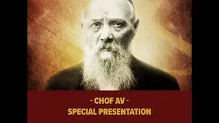Chof Av - Special Presentation