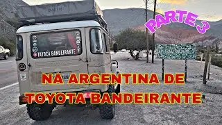 NA ARGENTINA DE TOYOTA BANDEIRANTE - PARTE 3 - Conhecendo a Adega El Esteco e Purmamarca