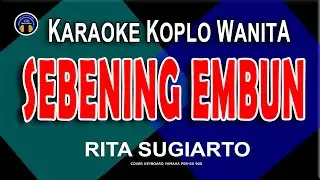 SEBENING EMBUN - Karaoke Koplo Nada Wanita - RITA SUGIARTO