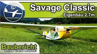 Zlin Savage Classic 2,7m RC Eigenbau | Baubericht | DIY Semi-Scale | Stol Plane | RC Modellbau