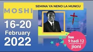 MWL. CHRISTOPHER MWAKASEGE: SEMINA YA NENO LA MUNGU KILIMANJARO DAY 2   [ TAR 17 FEB 2022 ]