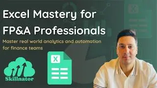 Excel for Finance & FP&A Professionals &ndash; Training on Forecasting, Budgeting, Variance Analysis