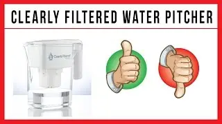 Clearly Filtered Water Pitcher Review - Is it Really Good?