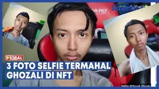 3 Foto Selfie Termahal Ghozali di NFT, dari Rp42,9 Miliar hingga Rp3,2 Triliun