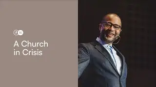 Fellowship: A Church in Crisis, Bryan Loritts