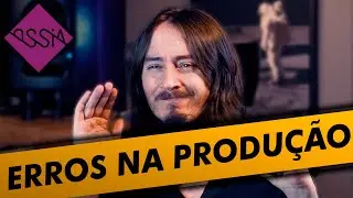 PRINCIPAIS ERROS DE INICIANTES NA PRODU&Ccedil;&Atilde;O!
