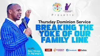 BREAKING THE YOKE OF OUR FAMILY LINE THURSDAY DOMINION SERVICE || 31ST JULY 2025
