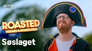 Roasted - Verdens Sjoveste Ferie S2 - S&oslash;slaget | Prime Video Danmark