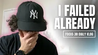 FOCUS30 Daily Vlog 3 - I failed already only 3 days in