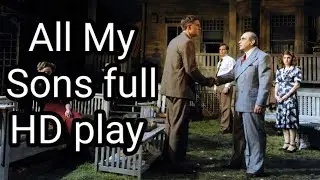 All My Sons by Arthur Miller full movie HD