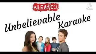 Alex & co 2 - Unbelievable (Instrumental/Karaoke)