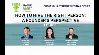 Growing Your Startup: A Founders Perspective on Hiring - 2022 Startup of the Year Webinar Series