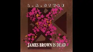 L.A. Style &ndash; James Brown Is Dead (Original Mix) - (Reactivate Volume 3 - Tranceteria)