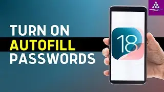 How To Turn On Autofill Passwords On iPhone in iOS 18 (Fix Not Working) - Passkeys, Codes
