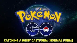 Pok&eacute;mon GO - Catching a Shiny Castform (Normal Form)