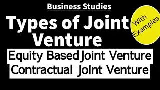 Types of Joint Venture | Contractual Joint Venture | Equity-Based Joint Venture (WITH EXAMPLES)