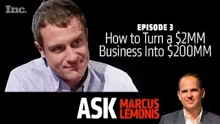 Marcus Lemonis: How to Turn a $2 Million Business Into $200 Million | Inc. Magazine