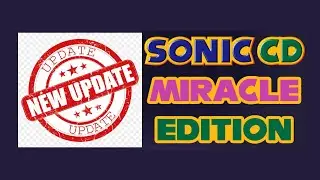 How To Update Sonic CD Miracle Edition