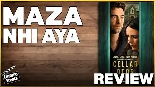 The Cellar Door | Movie Review | Thriller Movie Review | The Cinema Freaks