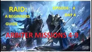 ARBITER MISSIONS 4 - 9, RAID: A BEGINNERS AND FREE TO PLAY (FTP) GUIDE Ep 4 FOR RAID SHADOW LEGENDS!