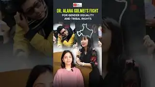 Dr. Alana Golmei's Fight for Gender Equality and Tribal Rights