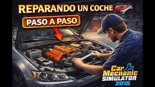 “Reparando un coche paso a paso 🚗🔧 | Car Mechanic Simulator 2015” | EP 9