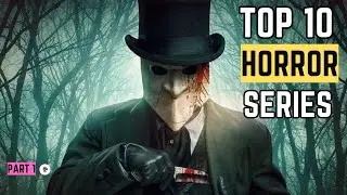 HORROR SERIES : Top 10 Horror Series for Thrill Seekers