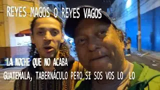 LA NOCHE DE LOS REYES MAGOS EN ZONA 8 Y ADIVINEN A QUIÉN ENCONTRE, VIVÍ GUATEMALA EN SU NOCHE LARGA