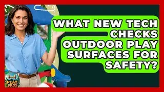 What New Tech Checks Outdoor Play Surfaces For Safety? - Outdoor Play Pros