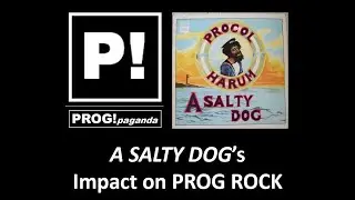 PROTO-PROG!  A SALTY DOG's Impact on Prog Rock