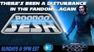 The Hunt For Ben Solo? | Sunday Night Sesh w/ The PooDoo Croo