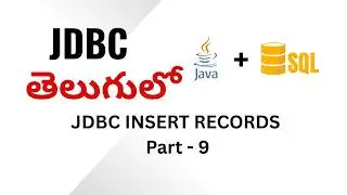 Insert Records into Oracle Database using JDBC | JDBC Tutorial  #9 | in Telugu