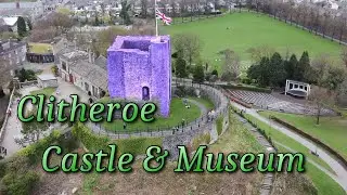 Clitheroe Part 1 - Castle And Museum
